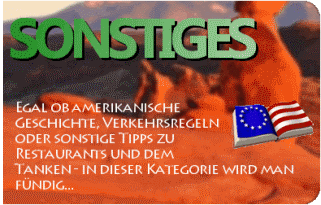  Egal ob amerikanische Geschichte, Verkehrsregeln oder sonstige Tipps zu Restaurants und dem Tanken - in dieser Kategorie wird man fündig...